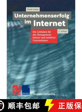 【3-4周达】Unternehmenserfolg Im Internet: Ein Leitfaden Für Das Management Kleiner Und Mittlerer Un... [9783528155445]