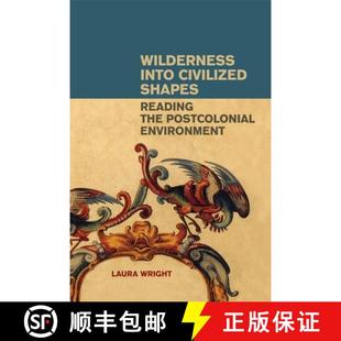 Postcolonial 9780820335681 Wilderness Shapes Reading Civilized 4周达 Into Environment the