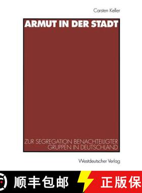 【3-4周达】Armut in der Stadt : Zur Segregation benachteiligter Gruppen in Deutschland [9783531134826]