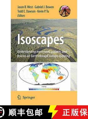 【3-4周达】Isoscapes: Understanding Movement, Pattern, and Process on Earth Through Isotope Mapping [9789048133536]