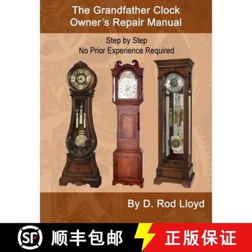 【3-4周达】The Grandfather Clock Owner's Repair Manual, Step by Step No Prior Experience Required [9781088088272]