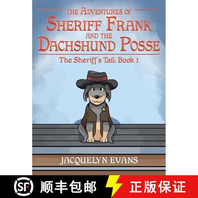 【3-4周达】精装 The Adventures of Sheriff Frank and the Dachshund Posse: The Sheriff's Tail: Book 1 [9781640031708]