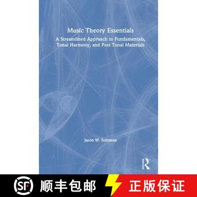 预订 Music Theory Essentials : A Streamlined Approach to Fundamentals, Tonal Harmony, and Post-Tonal ... [9781138052505]