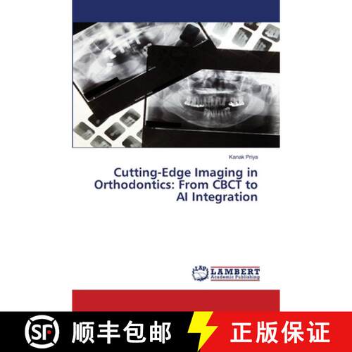 【3-4周达】Cutting-Edge Imaging in Orthodontics: From CBCT to AI Integration (Aufl.) [9786209037887]