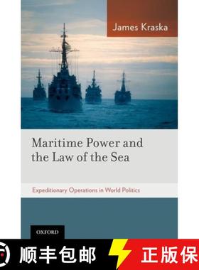 【3-4周达】Maritime Power and the Law of the Sea:: Expeditionary Operations in World Politics [9780199773381]