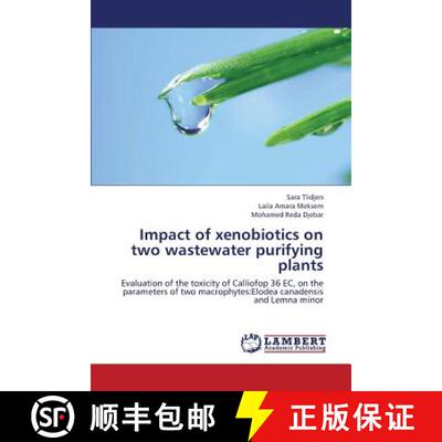 预订 Impact of xenobiotics on two wastewater purifying plants [9783659404900]