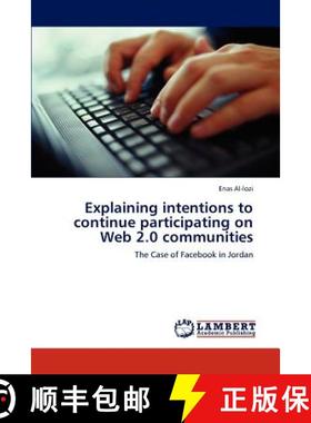 预订 Explaining Intentions to Continue Participating on Web 2.0 Communities [9783846518281]