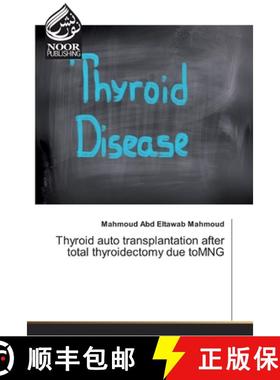 预订 Thyroid auto transplantation after total thyroidectomy due toMNG [9786202359504]