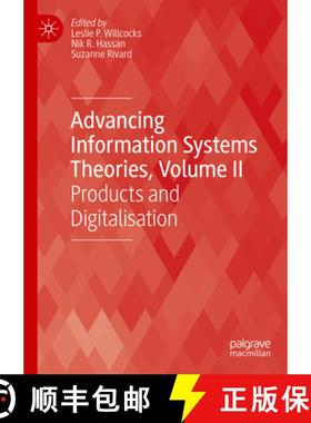 【3-4周达】Advancing Information Systems Theories, Volume II : Products and Digitalisation [9783031387180]