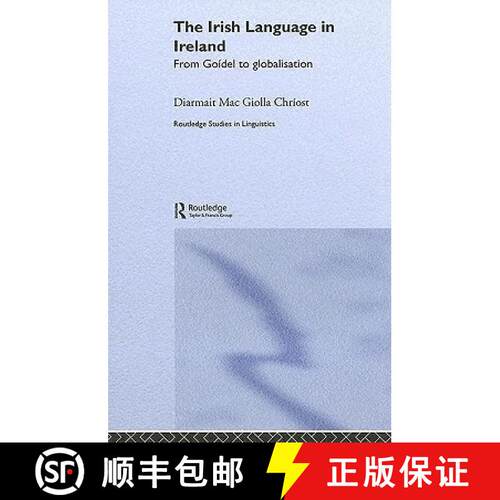 【3-4周达】精装 Irish Language in Ireland: From Goidel to Globalisation [9780415320467]