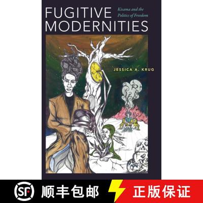 【3-4周达】Fugitive Modernities: Kisama and the Politics of Freedom [9781478001195]