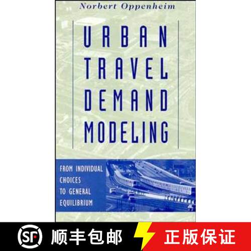 【3-4周达】Urban Travel Demand Modeling: From Individual Choices To General Equilibrium [Wiley土木工程] [9780471557234]