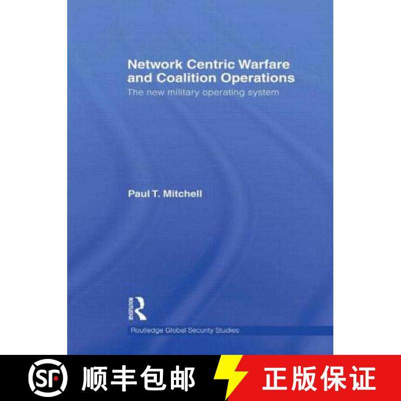 【3-4周达】Network Centric Warfare and Coalition Operations: The New Military Operating System [9780415849043]
