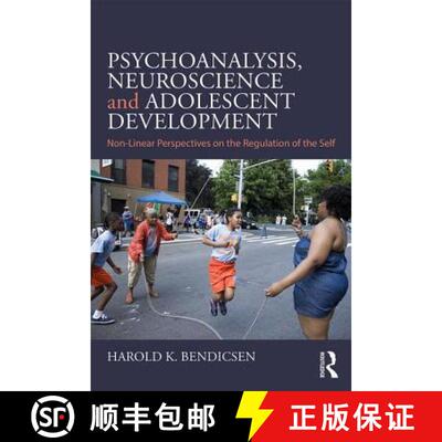【3-4周达】Psychoanalysis, Neuroscience and Adolescent Development : Non-Linear Perspectives on the R... [9780367134969]