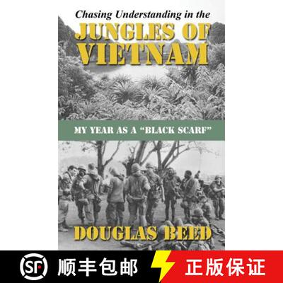 【3-4周达】Chasing Understanding In The Jungles of Vietnam: My Year as a Black Scarf [9781620068021]