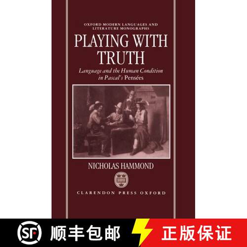 【3-4周达】精装 Playing with Truth: Language and the Human Condition in Pascal's Pens'ees [9780198158936]