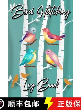 预订 Bird Watching Log Book: Gifts For Birdwatchers Birdwatching Lovers Log Wildlife Birds, List Spec... [9786168884317]