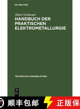 【3-4周达】Handbuch Der Praktischen Elektrometallurgie: (Die Gewinnung Der Metalle Mit Hilfe Des Elek... [9783486734577]