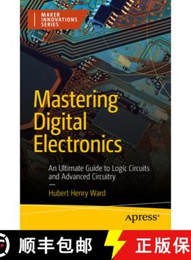 【3-4周达】Mastering Digital Electronics : An Ultimate Guide to Logic Circuits and Advanced Circuitry [9781484298800]