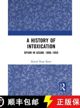 【3-4周达】A History of Intoxication: Opium in Assam, 1800-1959 [9780367417703]