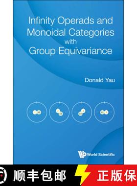 【3-4周达】Infinity Operads and Monoidal Categories with Group Equivariance [9789811250927]