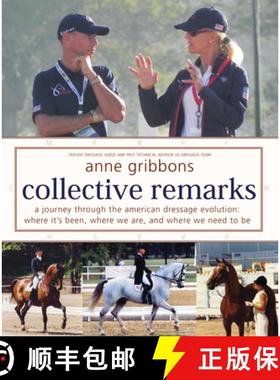 【3-4周达】Collective Remarks: A Journey Through the American Dressage Evolution: Where It's Been, Wh... [9781570766831]