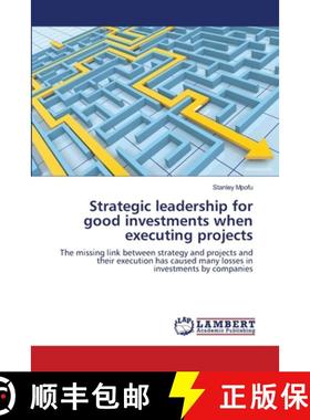 预订 Strategic leadership for good investments when executing projects [9783659199172]