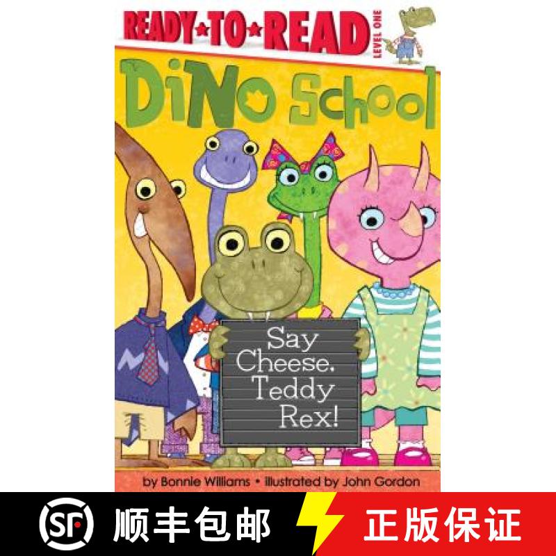 Say Cheese, Teddy Rex!: Ready-To-Read Level 1 [9781481466097]