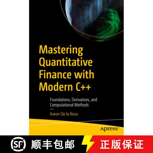 【3-4周达】Mastering Advanced Quantitative Finance with Modern C++: Advanced Tools for Financial Engi... [9798868817922]