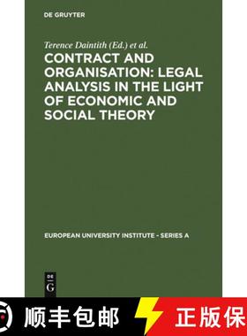 【3-4周达】Contract and Organisation : Legal Analysis in the Light of Economic and Social Theory [9783110107050]