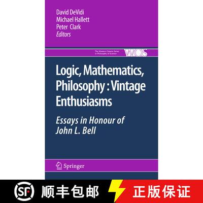 【3-4周达】Logic, Mathematics, Philosophy, Vintage Enthusiasms : Essays in Honour of John L. Bell [9789400735682]
