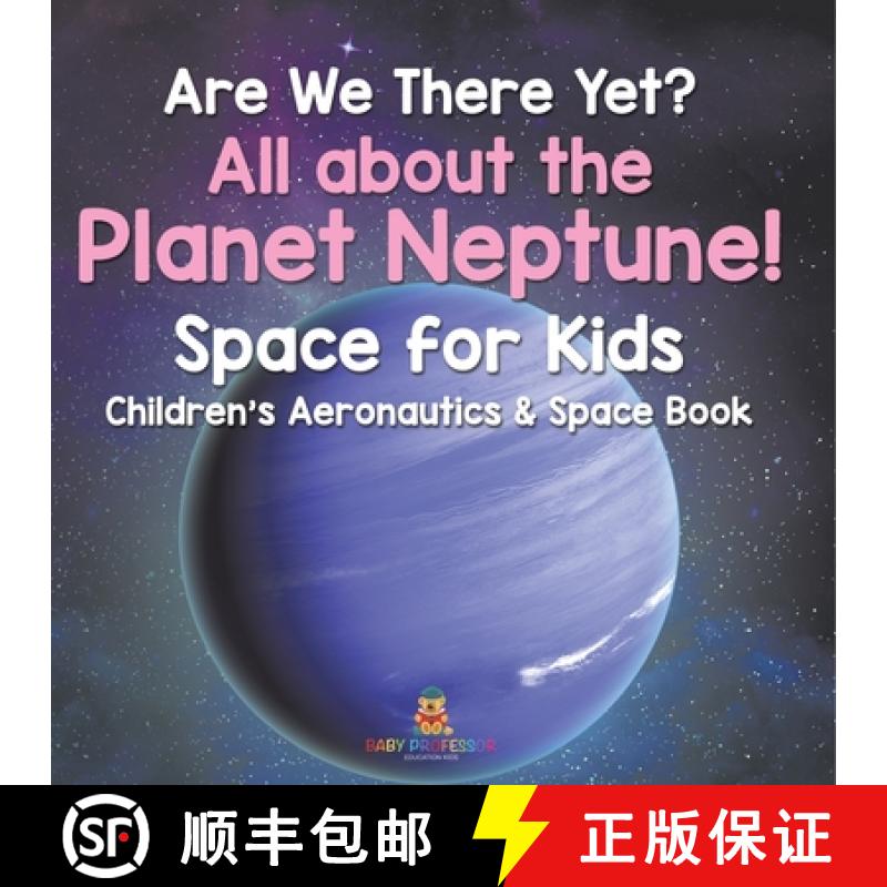 【3-4周达】Are We There Yet? All About the Planet Neptune! Space for Kids - Children's Aeronautics & ... [9798869443120]