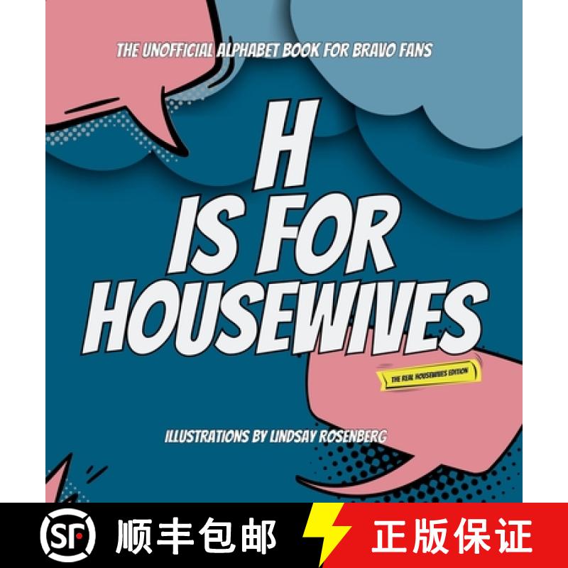 【2-3周达】H Is for Housewives: The Unofficial Alphabet Book for Bravo Fans [9798218374518]