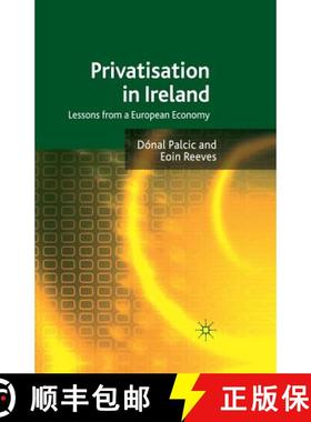 【3-4周达】Privatisation in Ireland : Lessons from a European Economy [9781349320608]