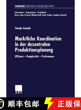 【3-4周达】Marktliche Koordination in Der Dezentralen Produktionsplanung: Effizienz -- Komplexitat --... [9783824470587]