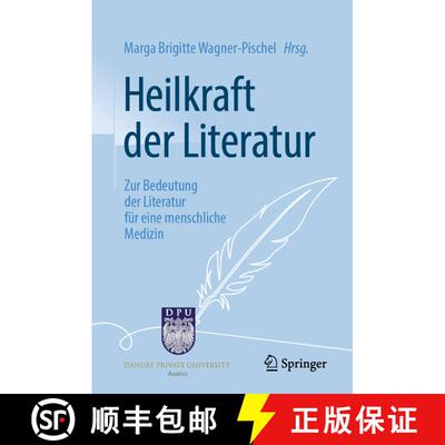 【3-4周达】Heilkraft der Literatur: Zur Bedeutung der Literatur für eine menschliche Medizin [9783662700389]