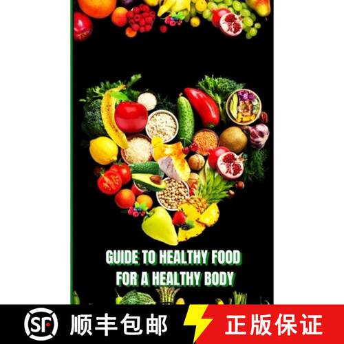 【3-4周达】Healthy Food for a Heathy Body : Learn How to Create Nutritious Meals/ Choose Healthier Fo... [9781803859934]
