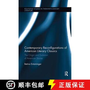 【3-4周达】Contemporary Reconfigurations of American Literary Classics: The Origin and Evolution of A... [9781138109322]