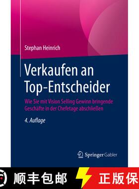 【3-4周达】Verkaufen an Top-Entscheider: Wie Sie mit Vision Selling Gewinn bringende Geschäfte in de... [9783658293284]