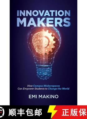 【3-4周达】Innovation Makers: How Campus Makerspaces Can Empower Students to Change the World [9781636765464]
