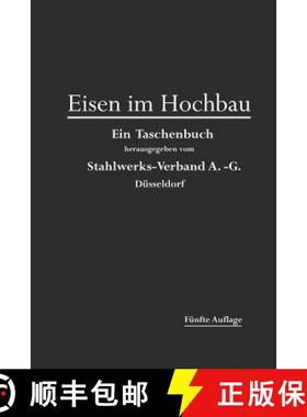 【3-4周达】Eisen Im Hochbau: Ein Taschenbuch Mit Zeichnungen, Zusammenstellungen Und Angaben UEber Di... [9783662237953]