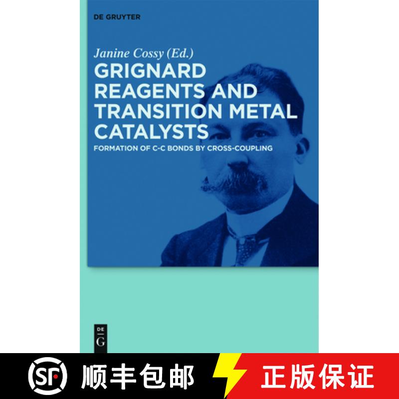 预订 Grignard Reagents and Transition Metal Catalysts: Formation of C-C Bonds by Cross-Coupling [9783110352665]