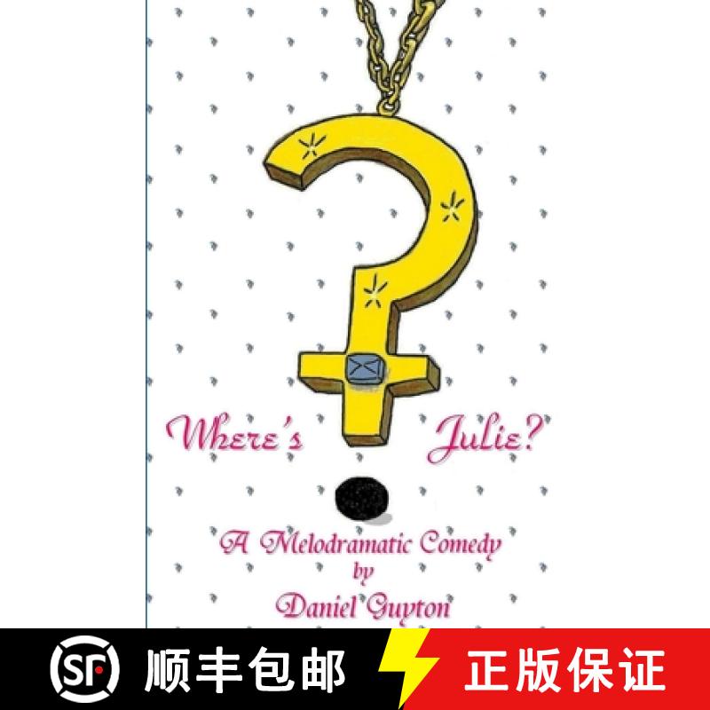 【2-3周达】Where's Julie? (A Melodramatic Comedy) [9780557082728]