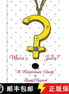 【3-4周达】Where's Julie? (A Melodramatic Comedy) [9780557082728]