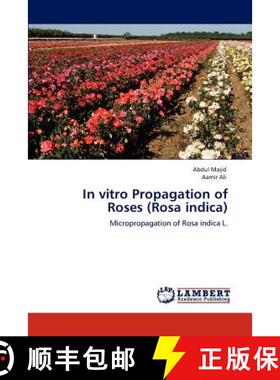 预订 In vitro Propagation of Roses (Rosa indica) [9783848427888]