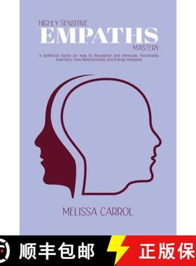预订 Highly Sensitive Empaths Mastery: A Definitive Guide on How to Recognize and Eliminate Personali... [9781802020045]