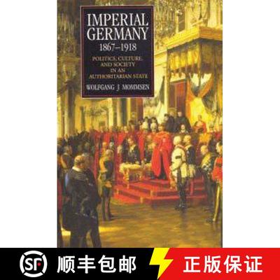 【3-4周达】Imperial Germany 1867-1918: Politics, Culture, and Society in an Authoritarian State [9780340593608]
