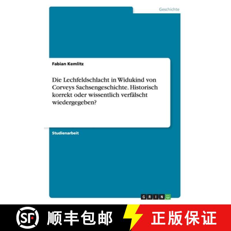 【3-4周达】Die Lechfeldschlacht in Widukind von Corveys Sachsengeschichte.  Historisch korrekt oder w... [9783656897330]