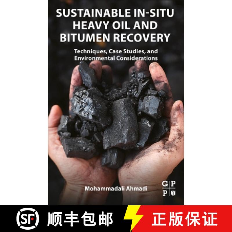 【3-4周达】Sustainable In-Situ Heavy Oil and Bitumen Recovery: Techniques, Case Studies, and Environm... [9780323908481]