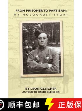 【3-4周达】From Prisoner to Partisan: My Holocaust Story [9781439219713]